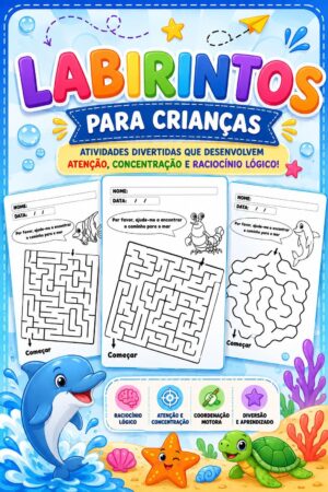 Labirintos Divertidos – Desenvolvendo Atenção e Coordenação Motora